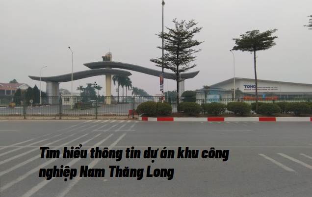 Thông tin dự án Khu công nghiệp Nam Thăng Long